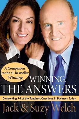 Winning: The Answers: Confronting 74 of the Toughest Questions in Business Today - Jack Welch,Suzy Welch - cover