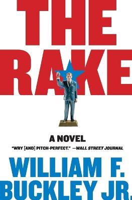 The Rake: A Novel - William F Junior Buckley - cover