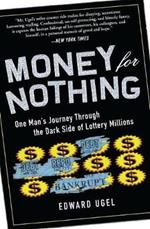 Money For Nothing: One Man's Journey through the Dark Side of Lottery Mi llions