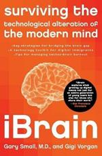 Ibrain: Surviving the Technological Alteration of the Modern Mind