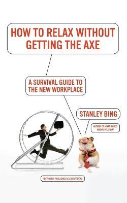 The Survival Guide to the New Workplace previously Executricks - Stanley Bing - cover