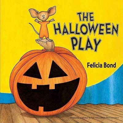 The Halloween Play - Felicia Bond - cover