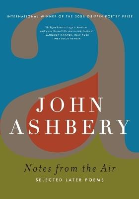 Notes from the Air: Selected Later Poems - John Ashbery - cover