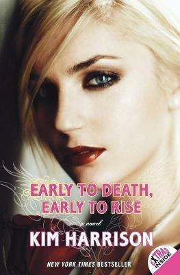 Early to Death, Early to Rise - Kim Harrison - Libro in lingua inglese -  HarperCollins Publishers Inc - Madison Avery| IBS