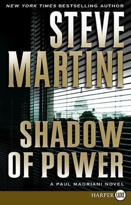 Shadow of Power: A Paul Madriani Novel - Steve Martini - cover