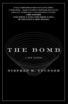 The Bomb: A New History - Stephen M Younger - cover
