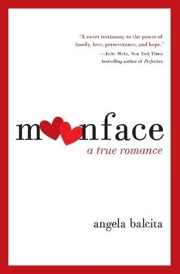 Moonface: A True Romance - Angela Balcita - cover