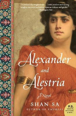 Alexander and Alestria: A Novel - Shan Sa - cover