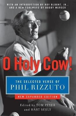 O Holy Cow!: The Selected Verse of Phil Rizzuto - Phil Rizzuto - cover