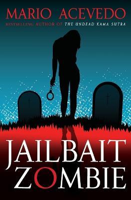 Jailbait Zombie - Mario Acevedo - cover