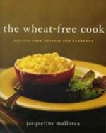 The Wheat-Free Cook: Gluten-Free Recipes for Everyone