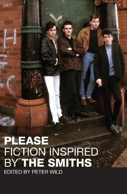 Please: Fiction Inspired by the Smiths - Peter Wild - cover