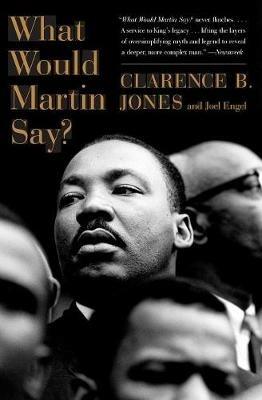 What Would Martin Say? - Clarence B. Jones - cover