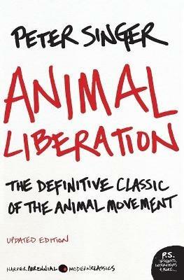 Animal Liberation: The Definitive Classic of the Animal Movement - Peter Singer - cover