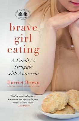 Brave Girl Eating - Harriet Brown - cover