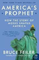 America's Prophet: How the Story of Moses Shaped America