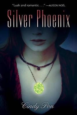 Silver Phoenix: Beyond the Kingdom of Xia - Cindy Pon - cover