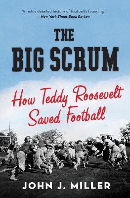 The Big Scrum - John J Miller - cover