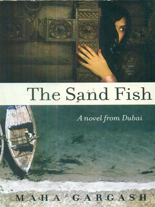 The Sand Fish: A Novel from Dubai - Maha Gargash - 4