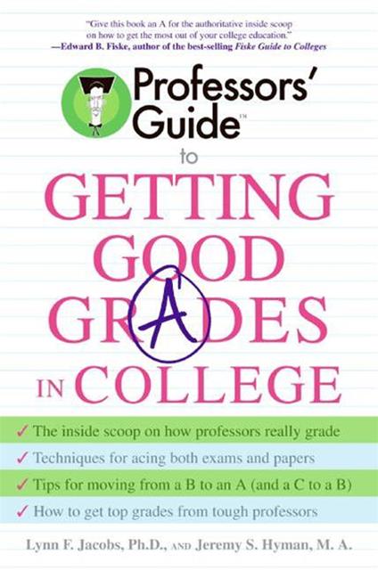 Professors' Guide(TM) to Getting Good Grades in College