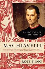 Machiavelli: Philosopher of Power