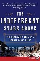 The Indifferent Stars Above: The Harrowing Saga of a Donner Party Bride