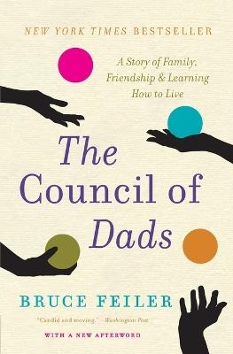 The Council of Dads: A Story of Family, Friendship & Learning How to Live - Bruce Feiler - cover