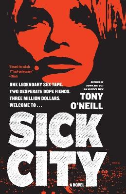 Sick City: A Novel - Tony O'Neill - cover