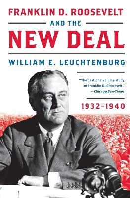 Franklin D. Roosevelt and the New Deal - William E Leuchtenburg - cover