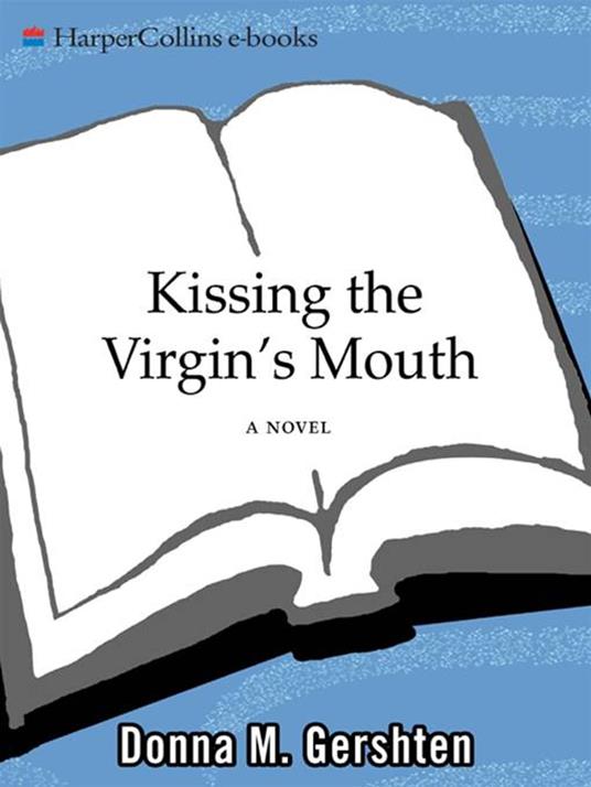 Kissing the Virgin's Mouth