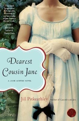 Dearest Cousin Jane: A Jane Austen Novel - Jill Pitkeathley - cover