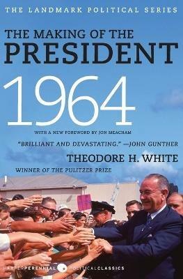 The Making of the President 1964 - Theodore H White - cover