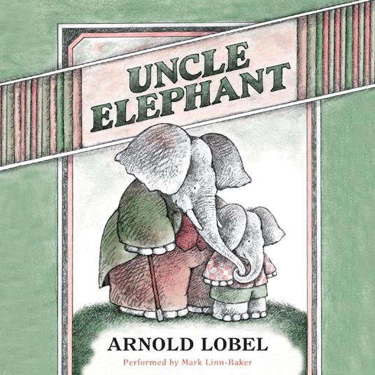 Uncle Elephant - Lobel, Arnold - Audiolibro in inglese