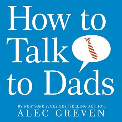 How to Talk to Dads