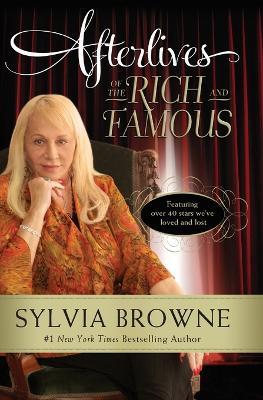 Afterlives of the Rich and Famous - Sylvia Browne - cover