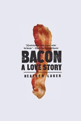 Bacon: A Love Story - Heather Lauer - cover