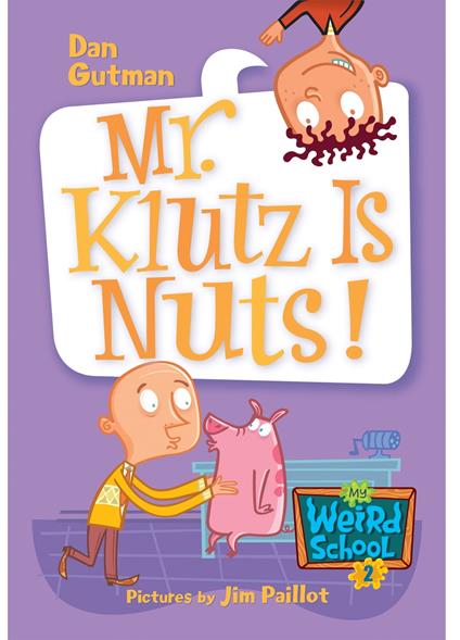 My Weird School #2: Mr. Klutz Is Nuts! - Dan Gutman,Jim Paillot - ebook