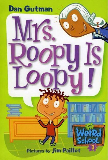 My Weird School #3: Mrs. Roopy Is Loopy! - Dan Gutman,Jim Paillot - ebook