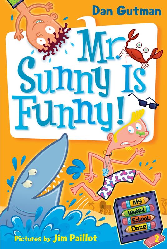 My Weird School Daze #2: Mr. Sunny Is Funny! - Dan Gutman,Jim Paillot - ebook