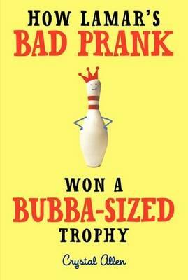 How Lamar's Bad Prank Won a Bubba-Sized Trophy - Crystal Allen - cover