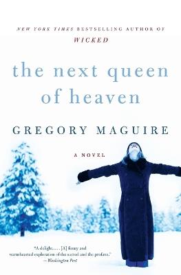 The Next Queen of Heaven - Gregory Maguire - cover