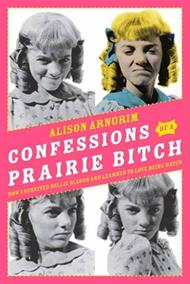 Confessions of a Prairie Bitch