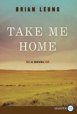 Take Me Home Large Print - Brian Leung - cover