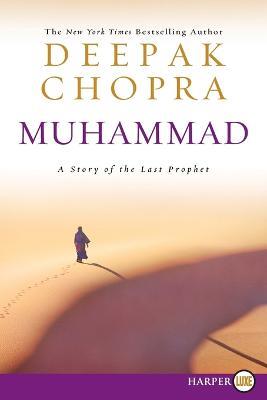 Muhammad: A Story of the Last Prophet Large Print - Deepak Chopra - cover