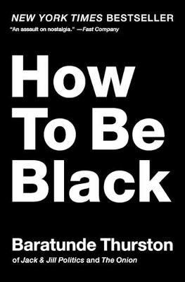 How to Be Black - Baratunde Thurston - cover