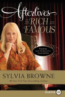 Afterlives of the Rich and Famous - Sylvia Browne - cover