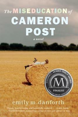 The Miseducation of Cameron Post - Emily M. Danforth - cover