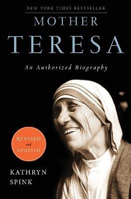 Mother Teresa: An Authorized Biography - Kathryn Spink - cover