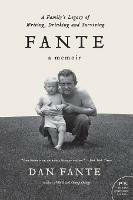 Fante: A Family's Legacy of Writing, Drinking and Surviving - Dan Fante - cover