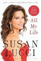 All My Life: A Memoir - Susan Lucci - cover